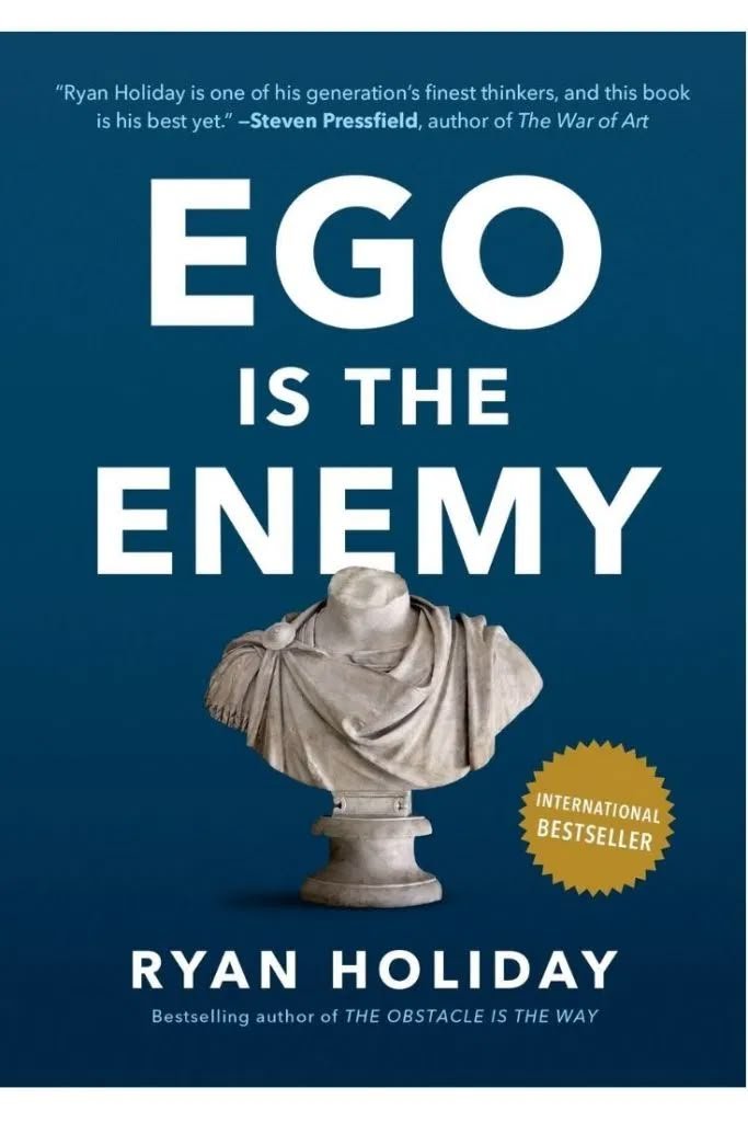 Ego Is The Enemy By Ryan Holiday – Journey To Leadership